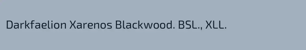 Darkfaelion Xarenos Blackwood. BSL., XLL.